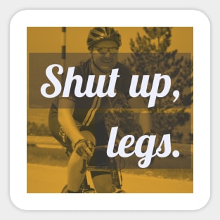Shut Up Legs (Biking) Sticker